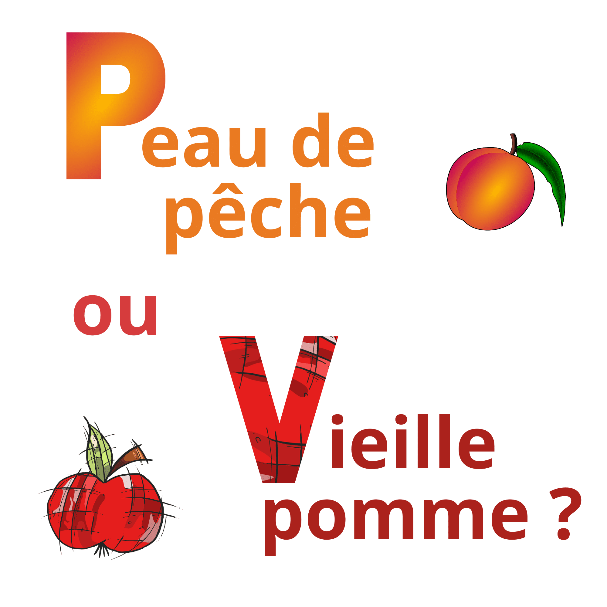 Peau de pêche ou Vieille pomme?