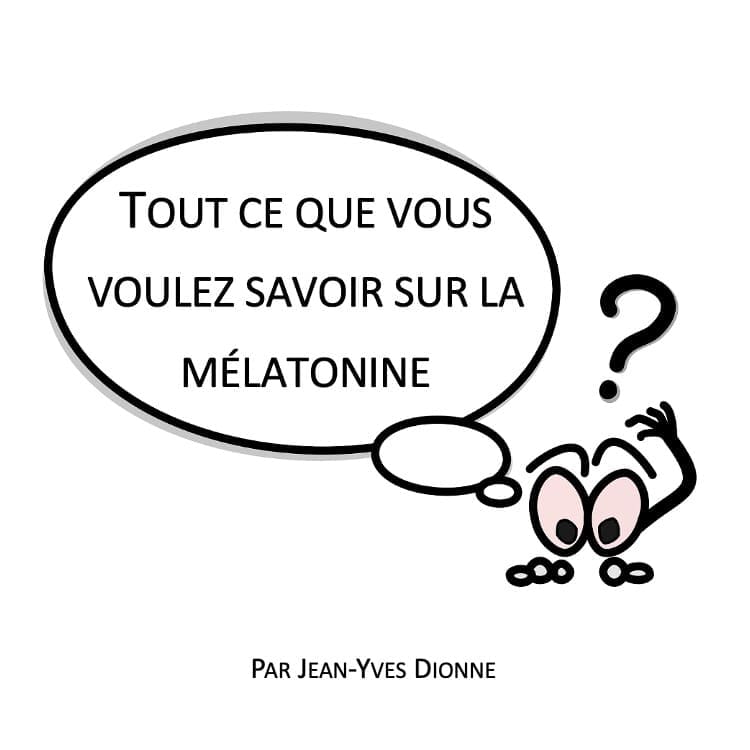 Tout ce que vous voulez savoir sur la mélatonine