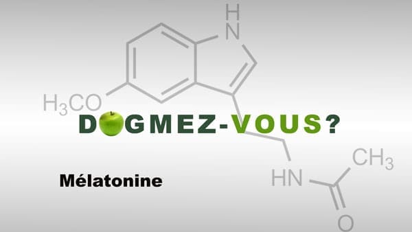 Dogmez-vous? - mélatonine
