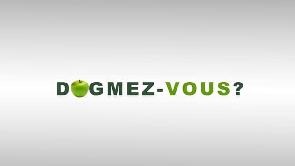 Dogmez-vous?